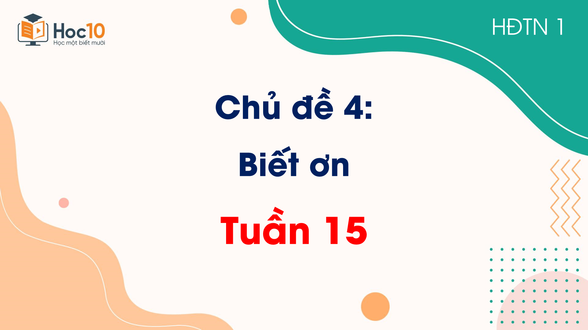 Chủ đề 4 Biết ơn  Tuần 15